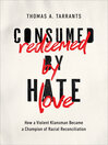 Cover image for Consumed by Hate, Redeemed by Love